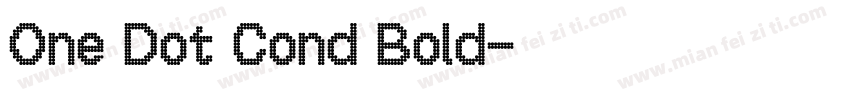 One Dot Cond Bold字体转换